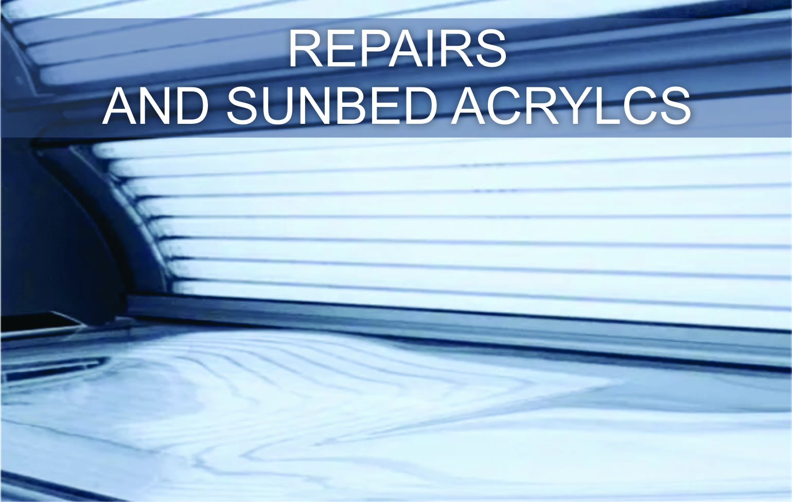 Repairs & Sunbed Acrylics